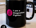 I am a Stagnation Fighter Mug